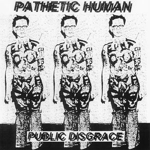 Pathetic Human - Public Disgrace - 7